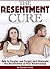 The Resentment Cure: How to...