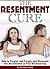 The Resentment Cure by Howard Cahill