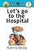 Let's Go to the Hospital (Discover Reading)