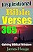 Inspirational Bible Verses: Gaining Biblical Wisdom, Uplifting Life with 365 Bible Wisdom Verses(Including Sensibility, How to Speak, How to Live, Self-Cultivation…), More Christian Wisdom