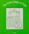 Funny Shape of Faith: Devotions for the Rest of Us Funny Shape of Faith: Devotions for the Rest of Us
