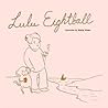 Lulu Eightball V1 Lulu Eightball V1