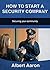 How to Start a Security Company: Securing your community