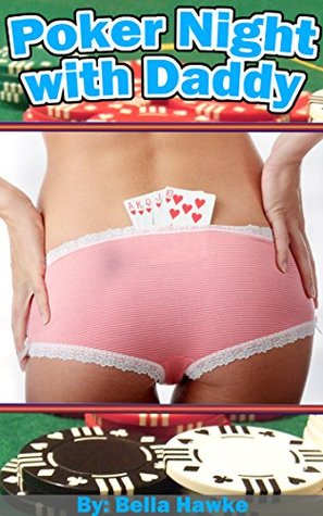 Poker Night with Daddy: Taboo First Time Erotica (Kindle Edition)