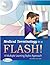 Medical Terminology in a Flash! A Multiple Learning Styles Approach