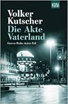 Die Akte Vaterland by Volker Kutscher
