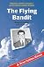 The Flying Bandit: Bringing...