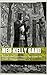 Ned Kelly Gang: Detailed Newspaper Reports The Events, the People, Places and Stories