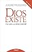 Dios existe. Yo me lo encontré