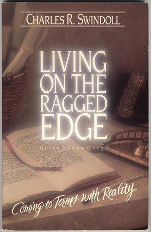 Living on the Ragged Edge: Coming to Terms with Reality: A Bible Study Guide