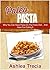 Paleo Pasta - Why You Can Have Pasta On The Paleo Diet... And Have Fun Eating It (Paleo Recipes)