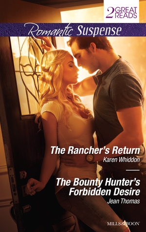 The Rancher's Return / The Bounty Hunter's Forbidden Desire