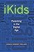 iKids: Parenting in the Dig...