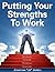 Putting Your Strengths to Work by Jonathan Jarrell