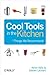 Cool Tools in the Kitchen