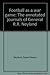Football as a war game: The annotated journals of General R.R. Neyland