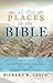 All the Places in the Bible : An A–Z Guide to the Countries, Cities, Villages, and Other Places Mentioned in Scripture