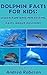 Dolphin Facts for Kids: Lea...