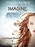 Imagine (Young Creator Trilogy Book 1)