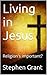 Living in Jesus: Religion's...
