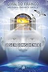 O Ser Consciente (Série Psicologica Joanna de Ângelis) Book cover for O Ser Consciente (Série Psicologica Joanna de Ângelis)