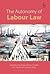 The Autonomy of Labour Law