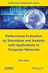 Performance Evaluation by Simulation and Analysis with Applications to Computer Networks (Computer Engineering Series)