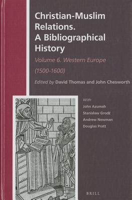 Christian-Muslim Relations. A Bibliographical History. Volume 6