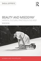 Beauty and Misogyny: Harmful Cultural Practices in the West