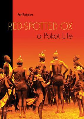 Red-Spotted Ox: A Pokot Life (International Work Group for Indigenous Affairs (IWGIA))