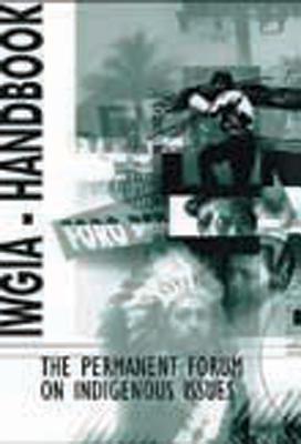 The Permanent Forum on Indigenous Issues (International Work Group for Indigenous Affairs (IWGIA))