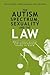 The Autism Spectrum, Sexuality and the Law by Tony Attwood