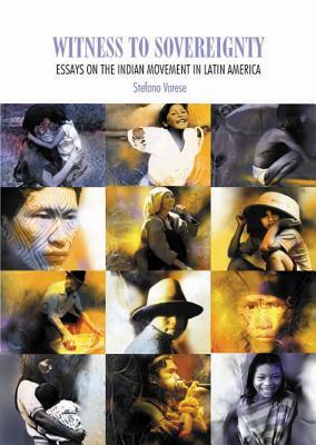 Witness to Sovereignty: Essays on the Indian Movement in Latin America (International Work Group for Indigenous Affairs (IWGIA))