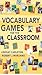 Vocabulary Games for the Classroom