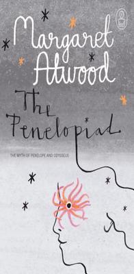The Penelopiad: The Myth of Penelope & Odysseus