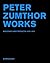 Peter Zumthor by Peter Zumthor