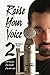 Raise Your Voice 2: The Advanced Manual