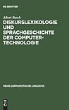 Diskurslexikologie und Sprachgeschichte der Computertechnologie (Reihe Germanistische Linguistik, 252) (German Edition)