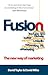 Fusion: The New Way of Marketing