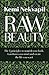 Raw Beauty by Kemi Nekvapil