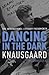 Dancing in the Dark (My Str...
