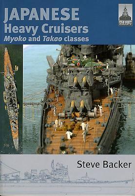 Japanese Heavy Cruisers, Myoko and Takao Classes (ShipCraft #5)