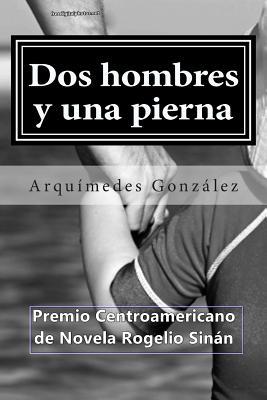 Dos hombres y una pierna (Spanish Edition)