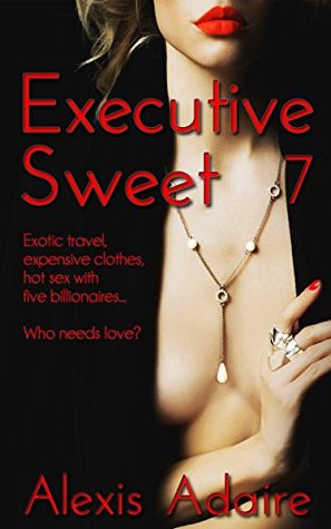 Executive Sweet: (The Alpha Billionaires' Playmate, #7)