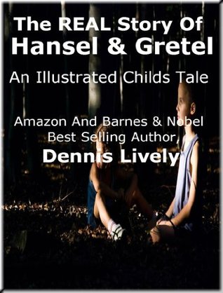 The REAL Story Of Hansel And Gretel (Kindle Edition)