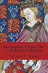 Marguerite of Anjou: The Red Queen of England (The Wars of the Roses Book 1)