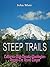 Steep Trails : California-Utah-Nevada-Washington-Oregon-The Grand Canyon: Illustrated Edition