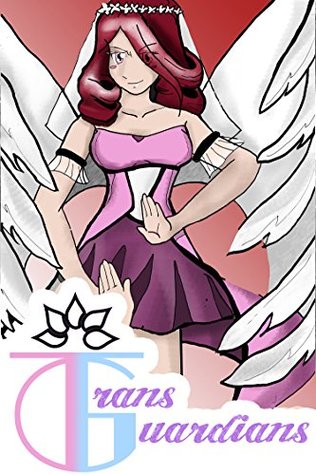 Trans Guardians: Episode 1: Maraya (Kindle Edition)