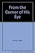From The Corner Of His Eye