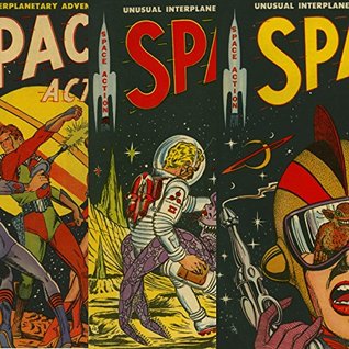 Space Action. Unusual Interplanetary adventures. Issues 1, 2 and 3. Features Invaders from a lost galaxy, Silicon Monsters, Golden Age Digital Comics (Kindle Edition)